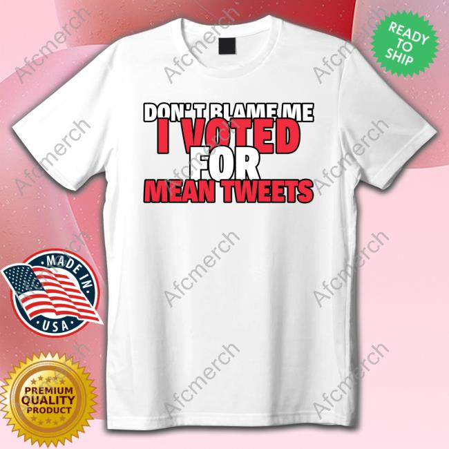 Faith N Freedoms Don't Blame Me I Voted For Mean Tweets Trump Hoodie