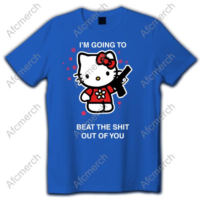 I'm Going To Beat The Shit Out Of You Tee Liz Huyandere