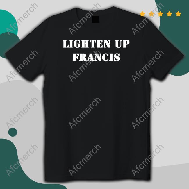 Super70sSports Lighten Up Francis Shirt