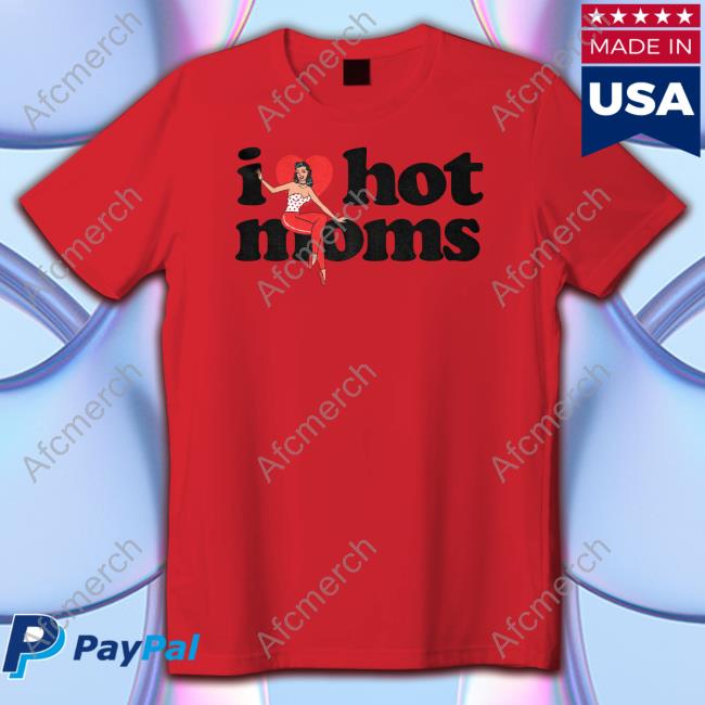 Danny Duncan Merch I Heart Hot Moms Swing White Shirts Dannyduncan69