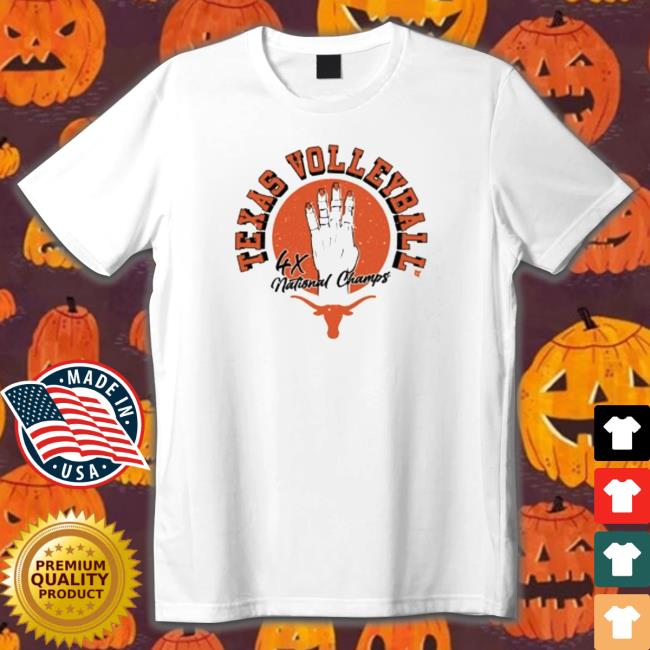 Official Texas volleyball four-time national champs Tee Shirts