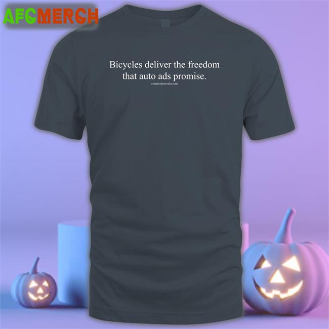 Bicycles Deliver The Freedom That Auto Ads Promise Tees Joe Cutrufo