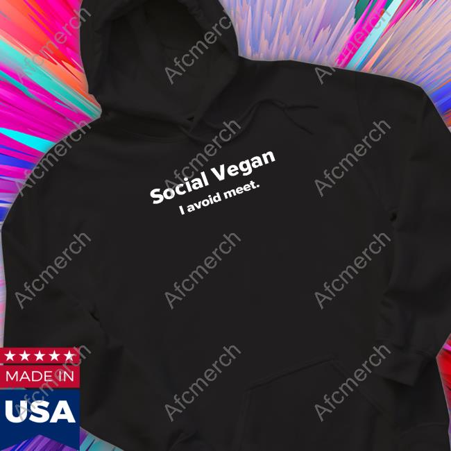 Social Vegan I Avoid Meet T Shirts Introvertworld