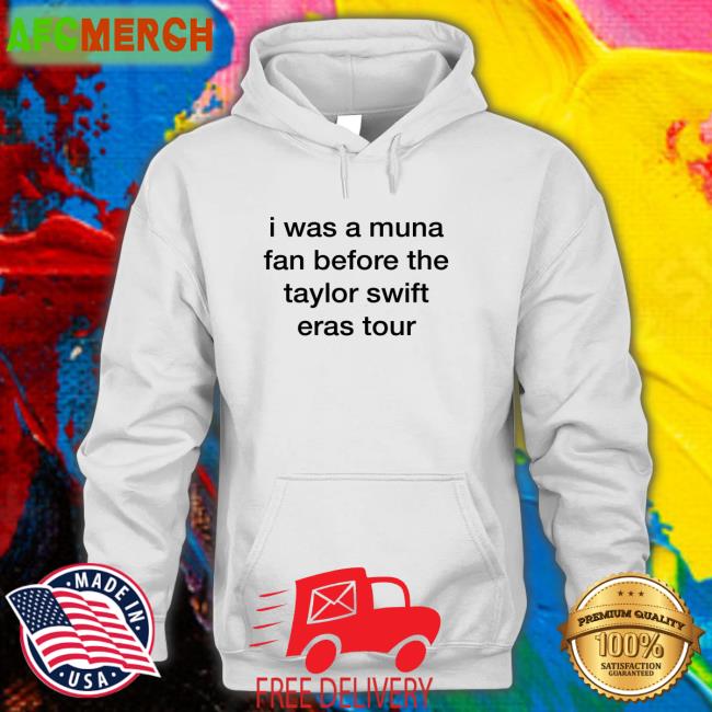 I Was A Muna Fan Before The Taylor Swift Eras Tour T Shirt Munasmidnights