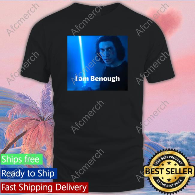 Adam Drive I Am Benough T Shirt