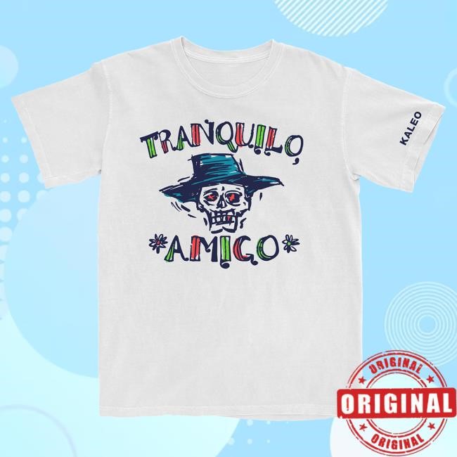 Official Kaleo Merch Shop | Tranquilo Amigo 2024 Shirt | Kaleo Clothing Apparel Officialkaleo