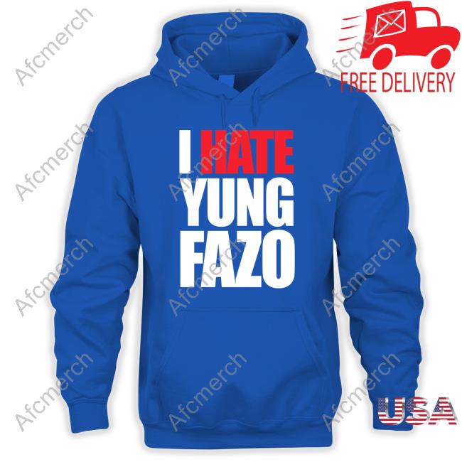 I Hate Yung Fazo Shirt