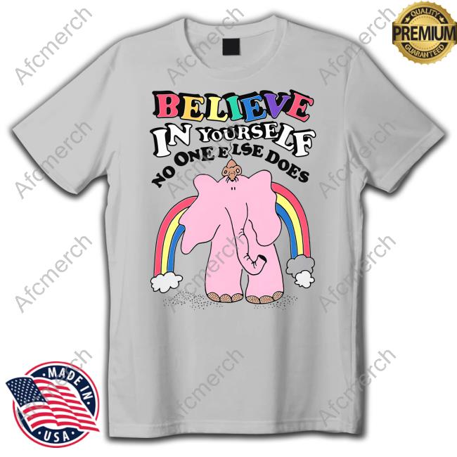 Goodshirts Merch Believe In Yourself No One Else Does Crewneck Sweatshirt