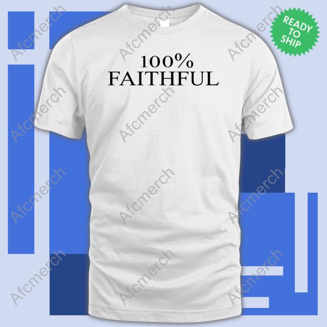 100% Faithful Long Sleeve T Shirt