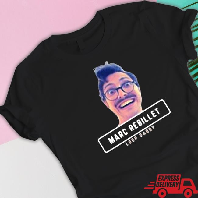 Official Meme Loop Daddy Marc Rebillet T Shirt