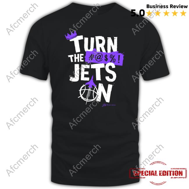 Turn The Jets On Shirt