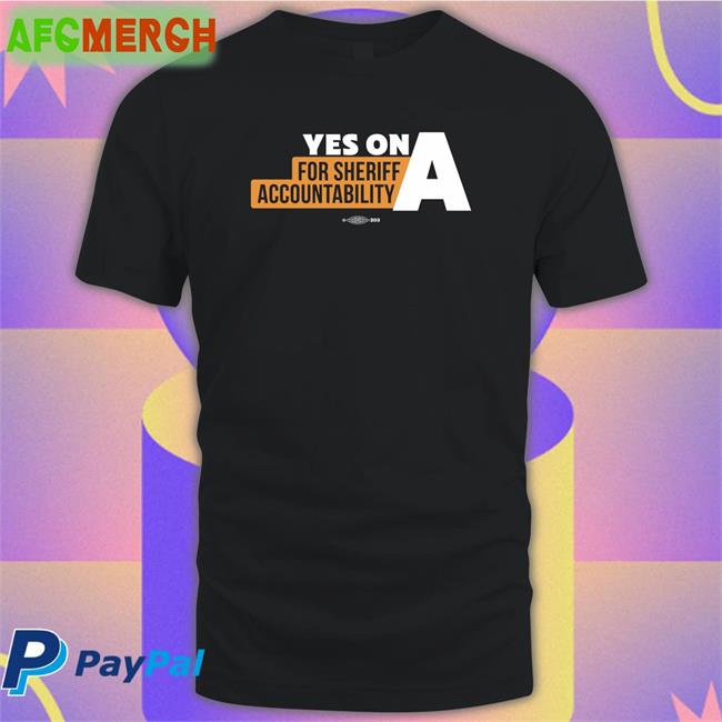Yes On A For Sheriff Accountability Long Sleeve Film The Police LA