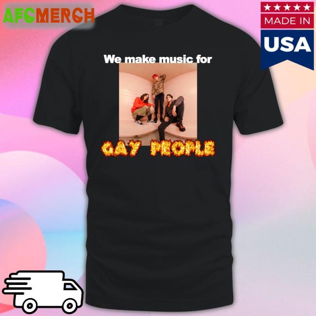 Waterparks We Make Music For Gay People Shirts