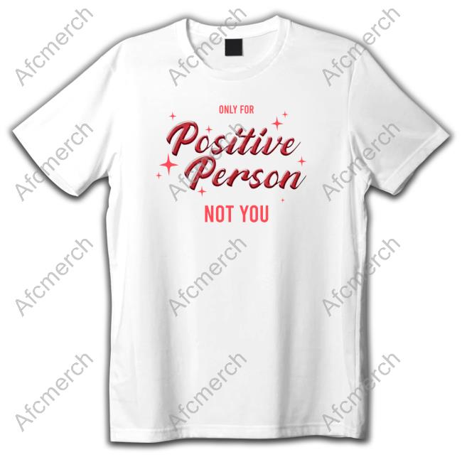 Winmetawin Velencebkk ESC EighTeen Only For Positive Person Not You Shirt