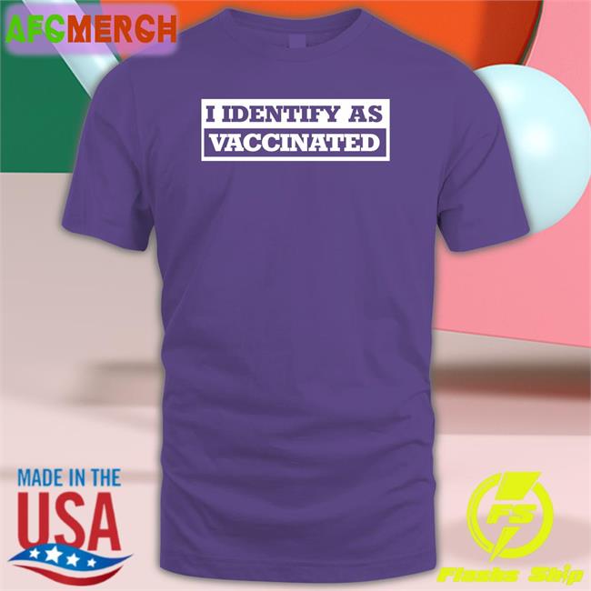 The Babylon Bee Shop I Identify As Vaccinated Shirt The Babylon Bee Shop I Identify As Vaccinated Long Sleeve T Shirt