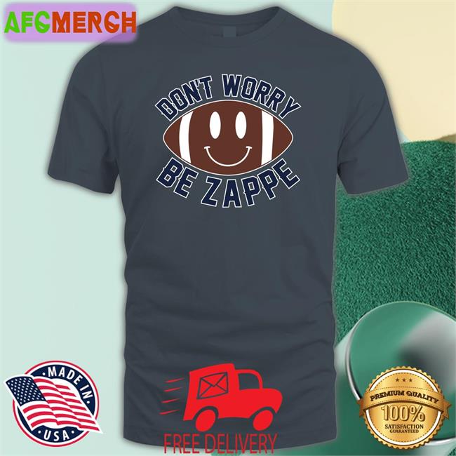 Don't Worry Be Zappe Tee Shirt