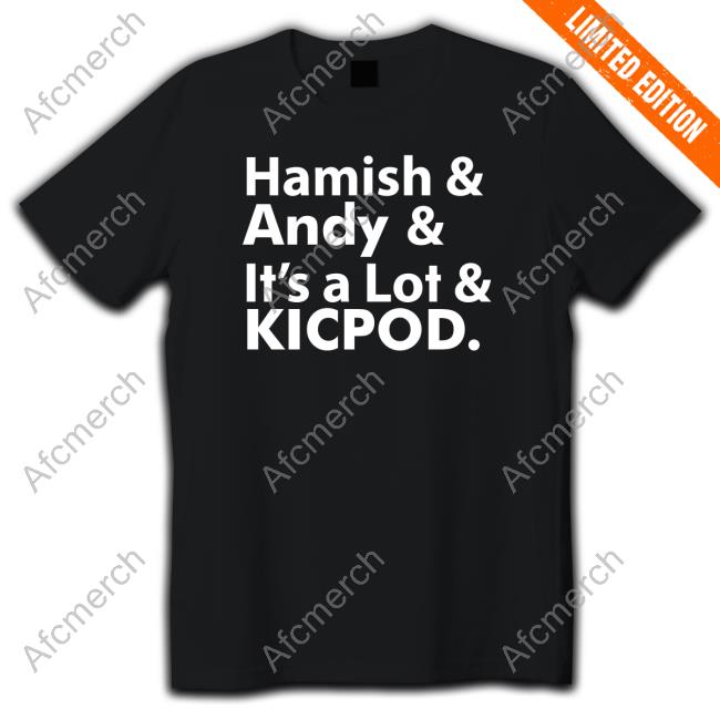 Official Seb Rennie Hamish And Andy And It's A Lot Kicpod Shirt