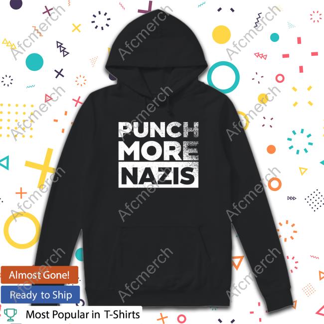 Official Punch More Nazis T Shirts