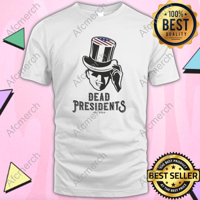 Olive & York Dead Presidents Est 2022 Tees