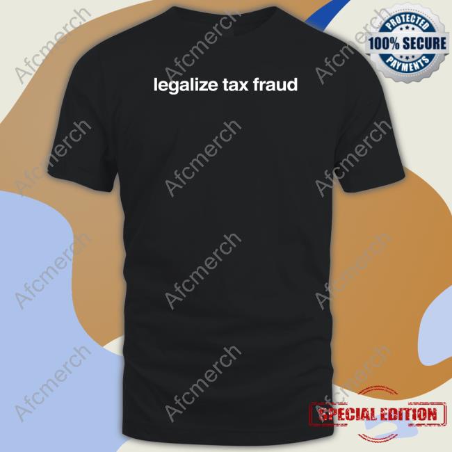 Legalize Tax Fraud Hoodie