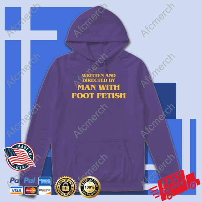 Man With A Foot Fetish Shirt