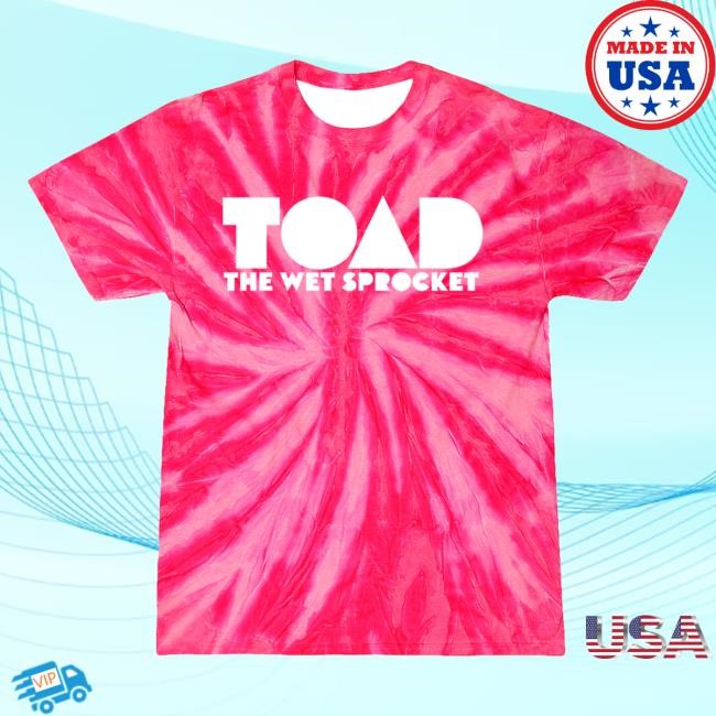 Official Toad The Wet Sprocket Toad Pink Tie Dye Attractive Shirt