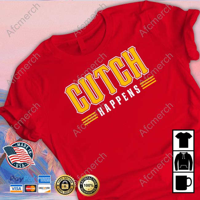 Cutch Happens Shirt