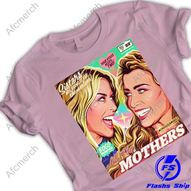 All The Mothers Sisters Are Doing It For Themselves T Shirt Sisters Are Doing It For Themselves All The Mothers T Shirt