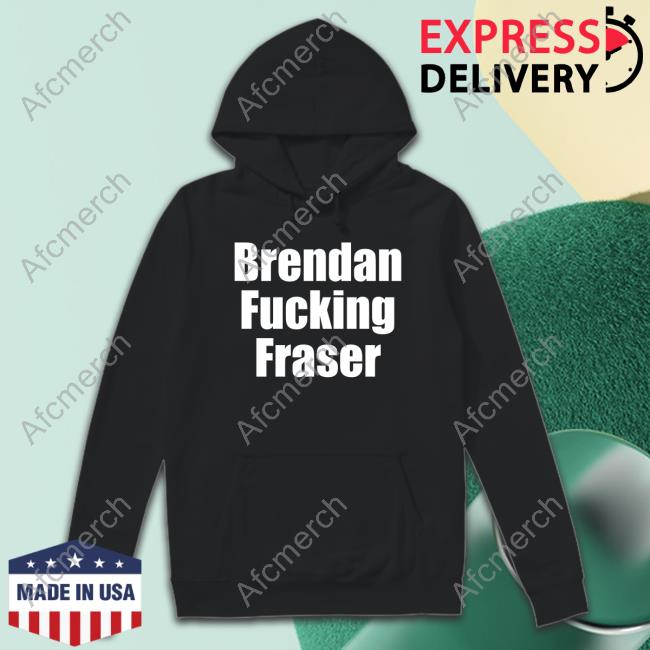 Official Brendan Fucking Fraser T Shirt