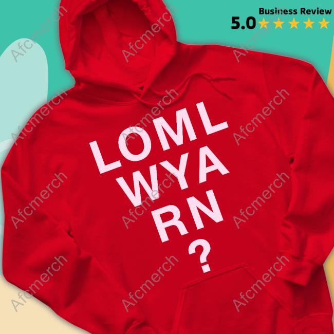 Loml Wya Rn T Shirts