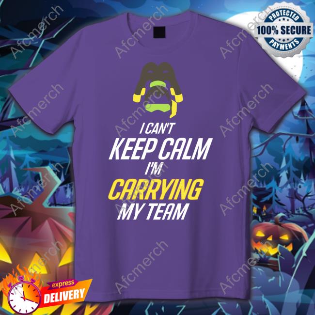 I Can't Keep Calm I'm Carrying My Team Hoodies Frogger I Can't Keep Calm I'm Carrying My Team Sweatshirts Frogger