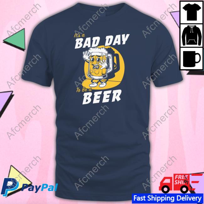It's A Bad Day To Be A Beer Hoodies