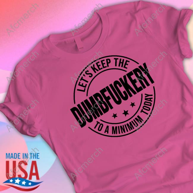 Clown World Store Let's Keep The Dumbfuckery To A Minimum Today Cap