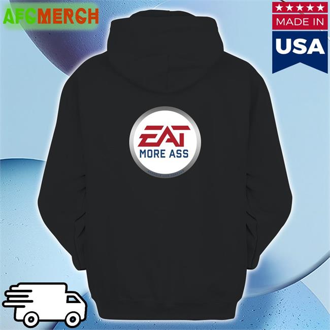 Shirts With Threatening Auras Eat More Ass Unisex TShirts