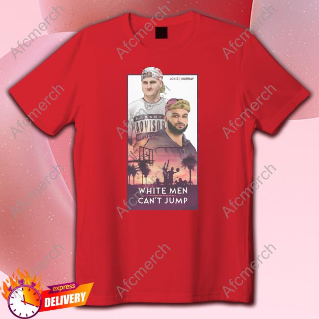 Official White Men Can't Jump Jokic And Murray T-Shirt