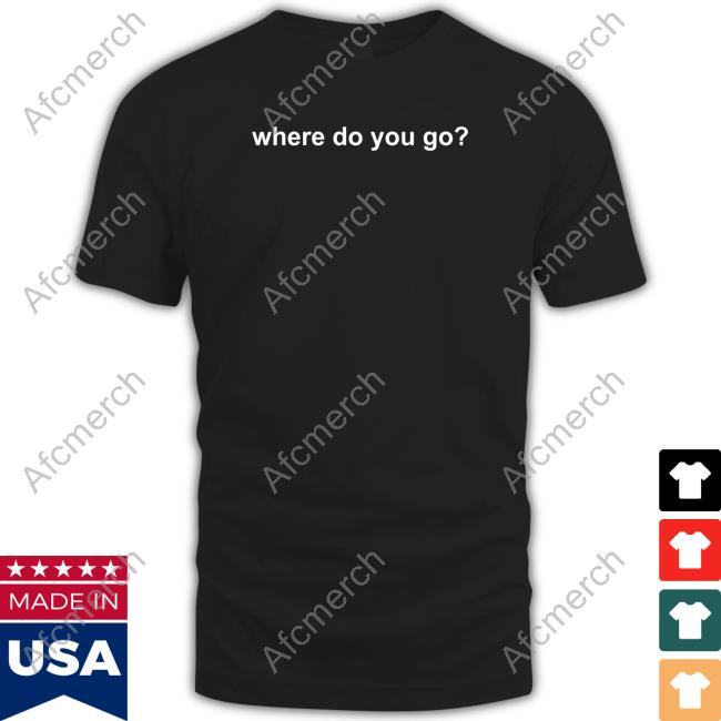 Where Do You Go Long Sleeve