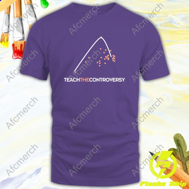 Matt Darling Teach The Controversy Shirt