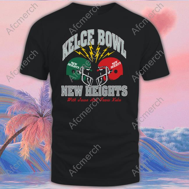 Homage Merch Kelce Bowl New Heights T Shirts