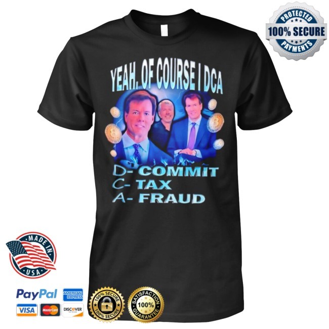 Yeah Of Course I Dca New Shirt