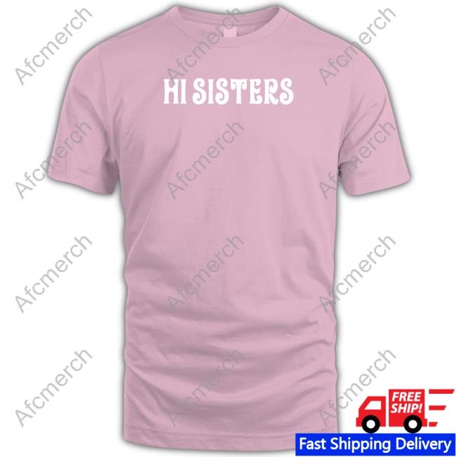 Hi Sisters Hoodie