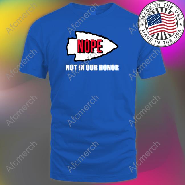 Nope Not In Our Honor Long Sleeve T Shirt Kansas City Indian Center