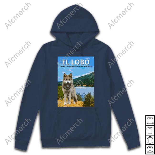 Lobo Week 2023 El Lobo Twenty-Five Years Strong And Wild Shirt Bonfire Merch Lobo Week 2023 El Lobo Twenty-Five Years Strong And Wild Shirt Wolf Conservation Center