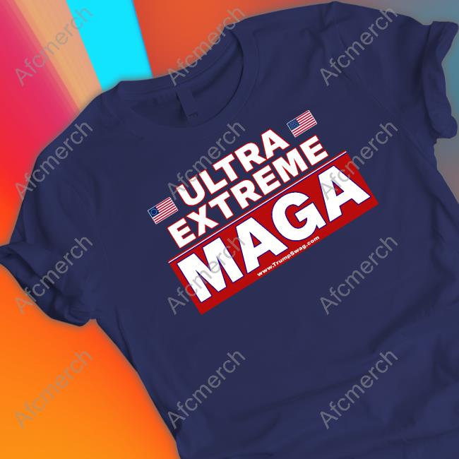 Official Ultra Extreme Maga Shirts