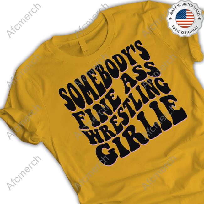 Wrestling Winedown Somebody's Fine Ass Wrestling Girlie Tee