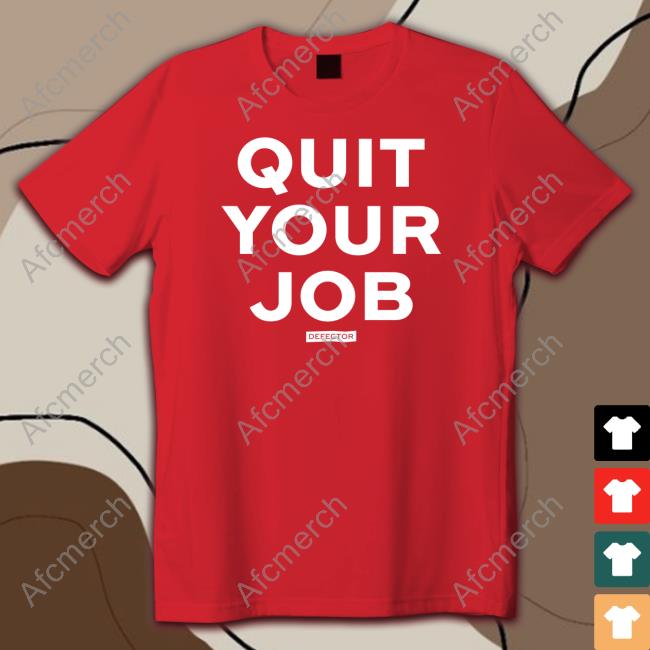 Official Quit Your Job Shirt