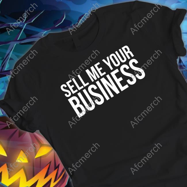 Official Clint Fiore Sell Me Your Business Shirt