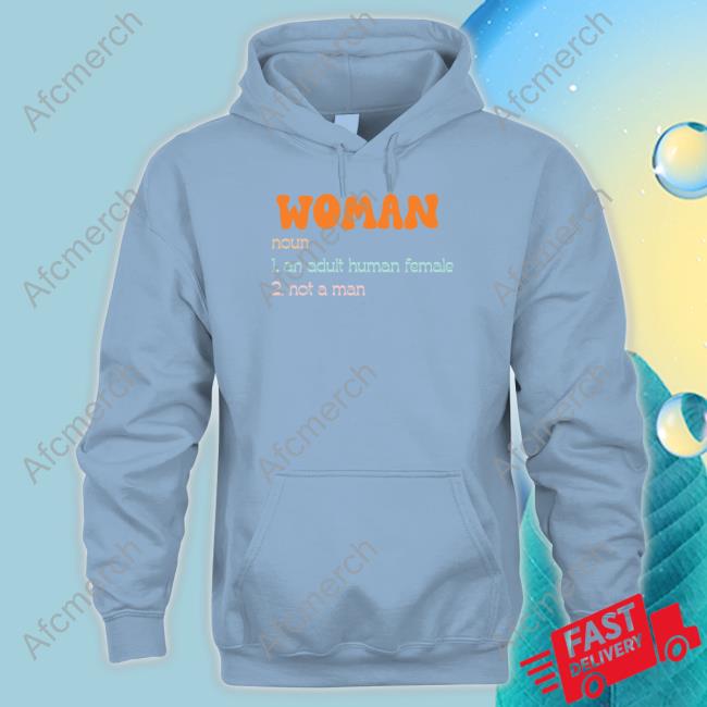 Woman Noun 1 An Adult Human Female 2 Not A Man Tee Shirt Woman Noun 1 An Adult Human Female 2 Not A Man Shirt
