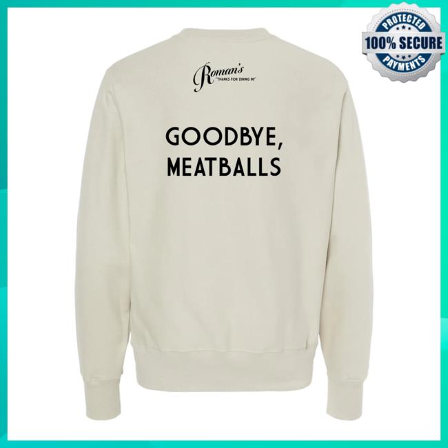 Alison Roman Goodbye Meatballs Tee Official Alison Roman Merch Goodbye Meatballs Crewneck Sweatshirt