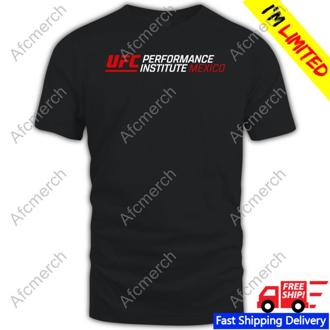 Official UFC Performance Institute Mexico T Shirt