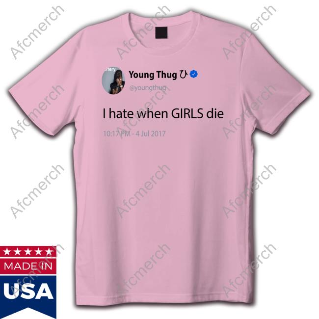 Young Thug I Hate When Girls Die T-Shirt Briannaa1015